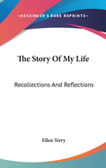 The Story Of My Life: Recollections And Reflections