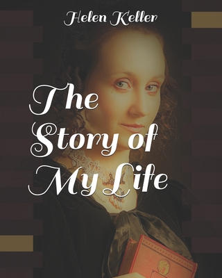 the story of my life an autobiography of helen keller