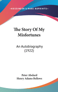 The Story Of My Misfortunes: An Autobiography (1922)