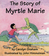 The Story of Myrtle Marie - Graham, Carolyn