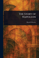 The Story of Napoleon
