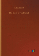 The Story of Noah's Ark