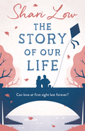 The Story of Our Life: An absolutely uplifting and heartbreaking love story!