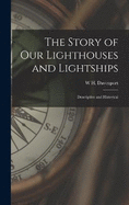 The Story of our Lighthouses and Lightships: Descriptive and Historical