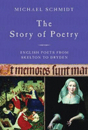 The Story of Poetry: English Poets from Skelton to Dryden