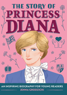 The Story of Princess Diana: A Biography Book for Young Readers