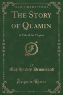 The Story of Quamin: A Tale of the Tropics (Classic Reprint)