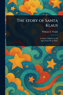 The Story of Santa Klaus