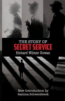 The Story of Secret Service - Schwenkbeck, Rahima (Introduction by), and Rowan, Richard Wilmer