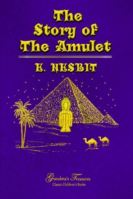 The Story of the Amulet - Nesbit, E, and Treasures, Grandma's