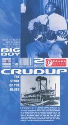 The Story of the Blues - Arthur Big Boy Crudup