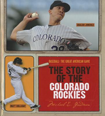 The Story of the Colorado Rockies - Goodman, Michael E