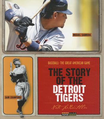 The Story of the Detroit Tigers - LeBoutillier, Nate