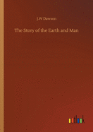 The Story of the Earth and Man