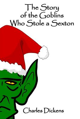 The Story of the Goblins Who Stole a Sexton - Lee, Russell (Editor), and Dickens, Charles