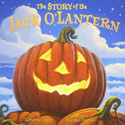 The Story of the Jack O'Lantern - Tegen, Katherine