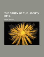 The Story of the Liberty Bell