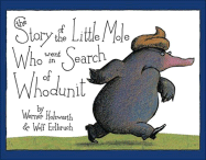 The Story of the Little Mole Who Went in Search of Whodunit: A Picture Book