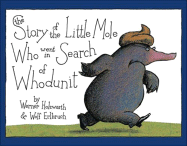 The Story of the Little Mole Who Went in Search of Whodunit Mini Edition - Holzwarth, Werner, and Erlbruch, Wolf