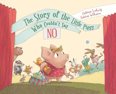 The Story of the Little Piggy Who Couldn't Say No