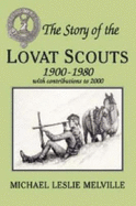 The Story of the Lovat Scouts: 1900-1980 with Contributions to 2000