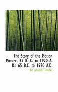 The Story of the Motion Picture