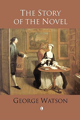 The Story of the Novel - Watson, George