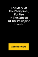 The story of the Philippines, for use in the schools of the Philippine Islands