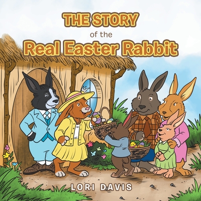 The Story of the Real Easter Rabbit - Davis, Lori