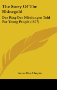 The Story Of The Rhinegold: Der Ring Des Nibelungen Told For Young People (1897)