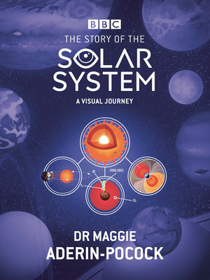 The Story of the Solar System: A Visual Journey - Aderin-Pocock, Maggie, and Guerrier, Simon