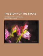 The Story of the Stars: New Desscriptive Astronomy