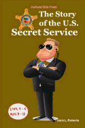 The Story of the U.S. Secret Service