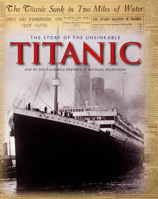 The Story of the Unsinkable Titanic - Wilkinson, Michael