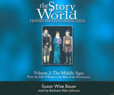 The Story of the World V2: History for the Classical Child - Bauer, Susan Wise; Johnson, Barbara Alan
