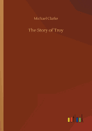 The Story of Troy