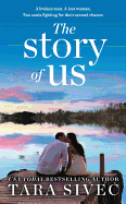 The Story of Us: A Heart-Wrenching Story That Will Make You Believe in True Love