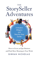 The StorySeller Adventures: How to Grow an Epic Business and Find More Meaning in Your Work