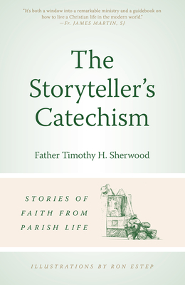 The Storyteller's Catechism: Stories of Faith from Parish Life - Sherwood, Timothy H