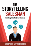 The Storytelling Salesman: Enriching Tales for Better Business