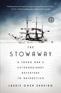 The Stowaway: A Young Man's Extraordinary Adventure to Antarctica