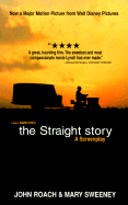 "The Straight Story": a Screenplay - Sweeny, Mary, and Roach, John, Prof.