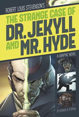 The Strange Case of Dr. Jekyll and Mr. Hyde: A Graphic Novel - Facio, Sebastian, and Bowen, Carl (Retold by), and Powell, Martin (Retold by), and Stevenson, Robert Louis