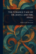 The Strange Case of Dr. Jekyll and Mr. Hyde