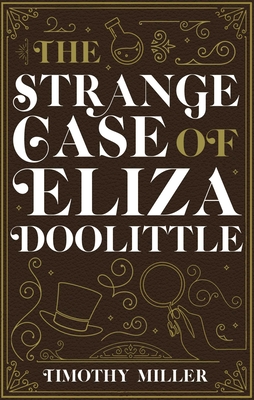 The Strange Case of Eliza Doolittle - Miller, Timothy