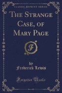 The Strange Case, of Mary Page (Classic Reprint)