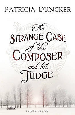 The Strange Case of the Composer and His Judge - Duncker, Patricia, Ms.