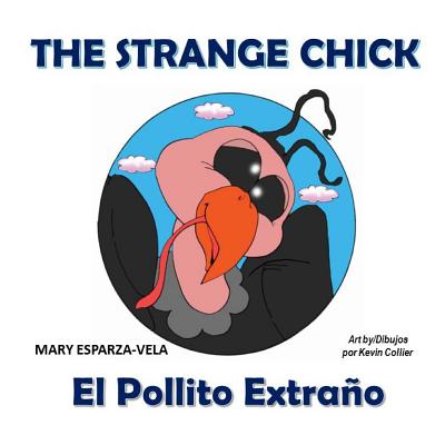 The Strange Chick/El Pollito Extrano - Vela, Mary Esparza-