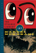 The Strange Library - Murakami, Haruki, and Goossen, Ted (Translated by), and Heyborne, Kirby, Mr. (Read by)