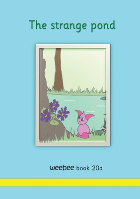 The strange pond: weebee Book 20a - Price-Mohr, R M